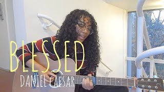 Blessed  Daniel Caesar Cover [upl. by Agna]