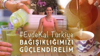 EvdeKal Türkiye  Bağışıklığımızı Güçlendirelim Ateş Nefesi Bitki Çayları Smoothie [upl. by Millman]