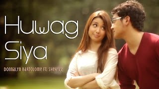 Huwag Siya  Donnalyn Bartolome ft Shehyee Official Music Video with Lyrics [upl. by Aratal]