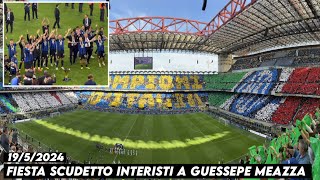 FIESTA SCUDETTO INTERISTI A GUESSEPE MEAZZA  Inter Milan vs Lazio 1952024 [upl. by Niowtna753]