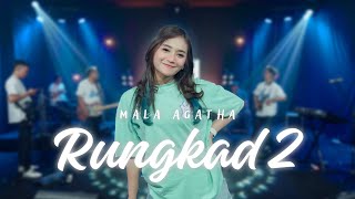 MALA AGATHA  RUNGKAD 2 OFFICIAL LIVE MUSIC VIDEO [upl. by Eelanna]