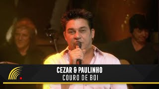 Cezar amp Paulinho  Couro De Boi  Alma Sertaneja [upl. by Ahsiner882]