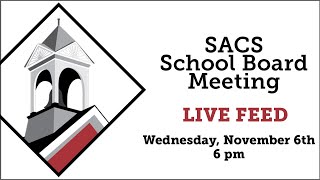 SACS Board Meeting Live Feed  November 6th 2024 beginning at 6 pm [upl. by Grosz]