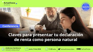 Claves para presentar tu declaración de renta como persona natural [upl. by Hgielime]