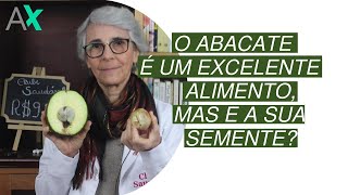 O abacate é um excelente alimento mas e a sua semente [upl. by Neeruan68]