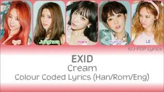 EXID 이엑스아이디  Cream Colour Coded Lyrics HanRomEng [upl. by Prowel]