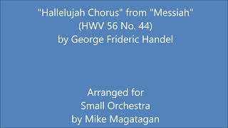 quotHallelujah Chorusquot from quotMessiahquot HWV 56 No 44 for Small Orchestra [upl. by Enyt]