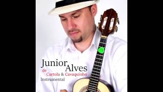 Junior Alves  Alvorada  De Cartola amp Cavaquinho Instrumental [upl. by Lenoj649]