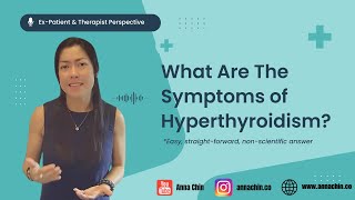 Hyperthyroidism Symptoms What to Look For ExPatient Point of View [upl. by Odraode]