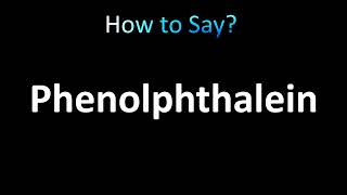 How to Pronounce Phenolphthalein [upl. by Ainig]