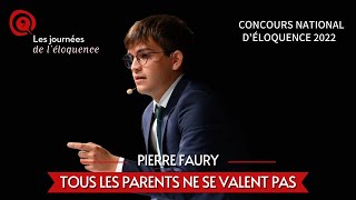 Concours national déloquence 2022  Tous les parents ne se valent pas  Pierre Faury [upl. by Neffirg]