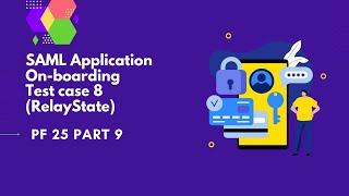 SAML Application onboarding Test case 8RelayState  PingFederate Complete course  PF 25 part9 [upl. by Edin895]