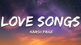 Kaash Paige  Love Songs Lyrics [upl. by Cooke]