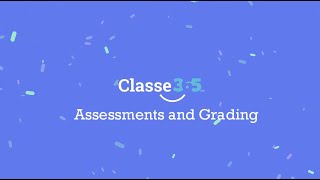 Classe365  Assessments and Grading  Part 1 [upl. by Vania]