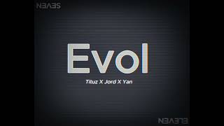 Evol  Tituz x Jord x Yan [upl. by Hedvig]