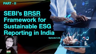 SEBI’s BRSR Framework for Sustainable ESG Reporting in India 54b [upl. by Florentia]