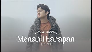 Egry  Menanti Harapan Official Lyric Video [upl. by Ronaele]