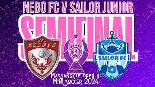 SEMI FINAL  NEBO FC VS SAILOR JR MASSANGKAEOPEN2024 [upl. by Sutphin]