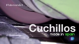 20Fabricando Made in Spain  Cuchillos [upl. by Hum]