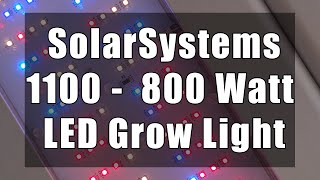 California Lightworks 1100 Solar System Review  800 Watt Full Spectrum LED Grow Light [upl. by Ettezus]