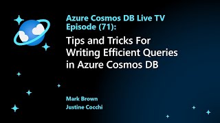 Tips and tricks for writing efficient queries in Azure Cosmos DB – Ep 71 [upl. by Halfdan]