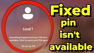 Fix PIN Isnt Available Error in Windows 10 amp 11  Quick and Easy Solution [upl. by Setarcos]