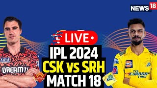 CSK Vs SRH Today Live  Sunrisers Hyderabad Beat Chennai Super Kings By 6 Wickets  N18L [upl. by Suilenrac]