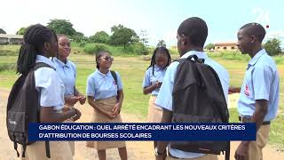 GABON ÉDUCATION QUEL ARRÊTÉ ENCADRANT LES NOUVEAUX CRITÈRES DATTRIBUTION DE BOURSES SCOLAIRES [upl. by Baumann]