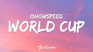 IShowSpeed  World Cup Lyrics [upl. by Saxela278]