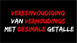 Verhoudings  Vereenvoudiging met desimale getalle [upl. by Chun]