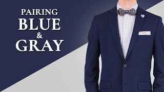 How to Wear Blue amp Gray  Color Combinations for Blues amp Greys in Menswear [upl. by Nirro578]