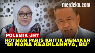 Hotman Paris Protes Keras Menaker Ida Fauziyah Soal JHT Cair Umur 56 Tahun [upl. by Fronia993]