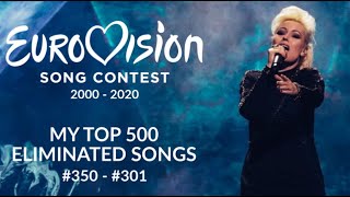 EUROVISION 2000  2020 MY TOP 500 NATIONAL SELECTION SONGS PART 4 350  301 [upl. by Aititel]