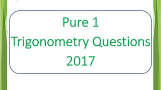 Pure 1  Trigonometry  Past Papers 2017 970912MJ2017 [upl. by Hilel]