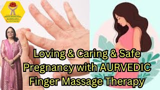 Loving amp Caring amp Safe Pregnancy with AURVEDIC Finger Massage Therapy ayurveda specialremedies [upl. by Annodas]