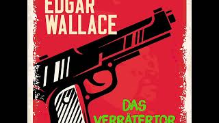 Das Verrätertor – Edgar Wallace Krimi  Thriller – Komplettes Hörbuch [upl. by Weitman]