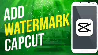 How To Add A Watermark On Capcut 2023 [upl. by Fair]