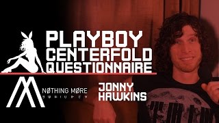 Nothing Mores Jonny Hawkins Answers Playboy Centerfold Questionnaire [upl. by Klement]