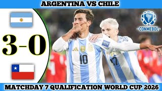 ARGENTINA 3 VS 0 CHILE  Matchday 7 Qualification World Cup 2026  Conmebol [upl. by Stagg]