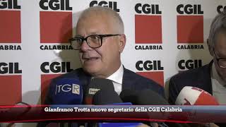 Gianfranco Trotta nuovo segretario della Cgil Calabria [upl. by Analim449]