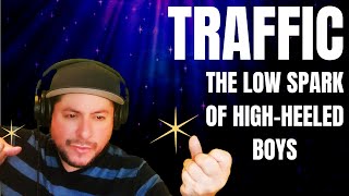 FIRST TIME HEARING Traffic quotThe Low Spark Of HighHeeled Boysquot Reaction [upl. by Hickie]