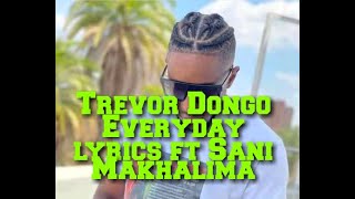 Trevor Dongo Everyday lyrics ft Sani Makhalima [upl. by Wardieu]