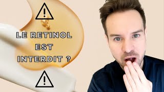 LE RETINOL INTERDIT EN FRANCE ET EN EUROPE  OUI MAIS [upl. by Laemsi]