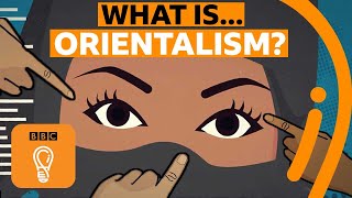 Orientalism and power When will we stop stereotyping people  AZ of ISMs Episode 15  BBC Ideas [upl. by Rusell]