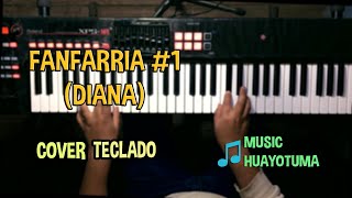 FANFARRIA 1 DIANA COVER TECLADO [upl. by Grati]