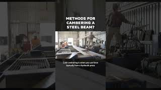 Methods For Cambering a Steel Beam shorts [upl. by Nauqram]