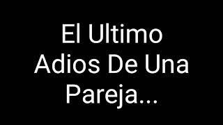 El Ultimo Adiós De Una Pareja Historia De Amor Sad 😢 I Love You [upl. by Anilef]