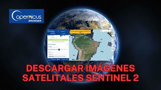 Descargar Imágenes Satelitales Sentinel 2 Copernicus Browser 2024 [upl. by Ilellan246]