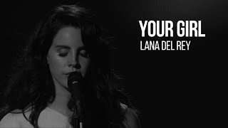 lana del rey ♡  your girl unreleased [upl. by Sadnak]