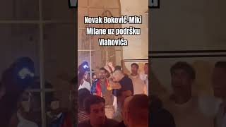 Novak ĐokovićMiki Milane uz podršku Vlahovića [upl. by Czarra423]